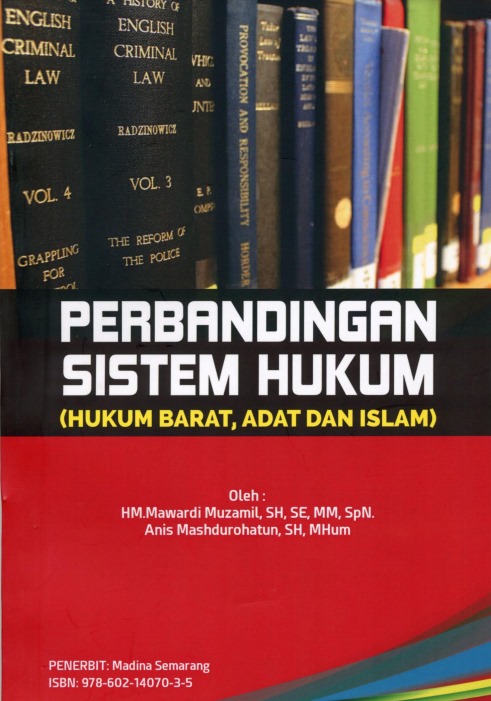 PERBANDINGAN SISTEM HUKUM (HUKUM BARAT, ADAT DAN ISLAM)